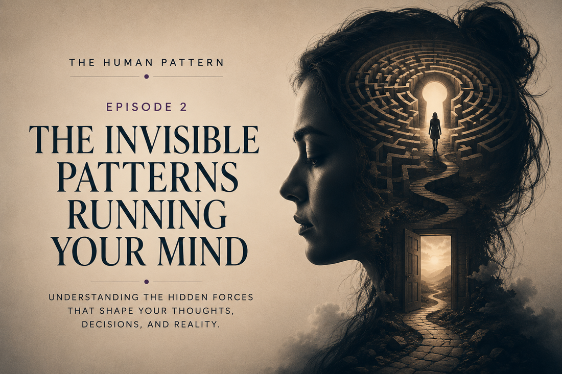 Episode 2: The Invisible Patterns Running Your Mind